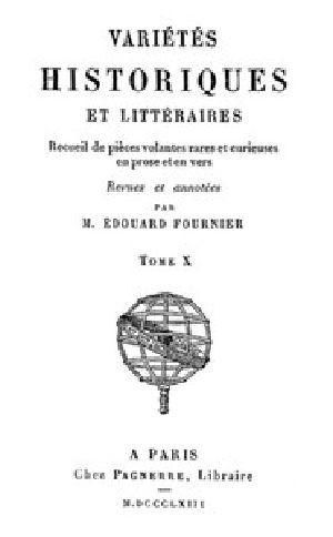 [Gutenberg 48581] • Variétés Historiques et Littéraires (10/10) / Recueil de pièces volantes rares et curieuses en prose et en vers